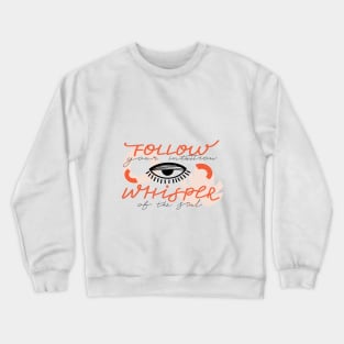 Psychedelic eyes, abstract shapes and lettering. Motivating typography "Follow your intuition whisper of the soul" sign. Crewneck Sweatshirt